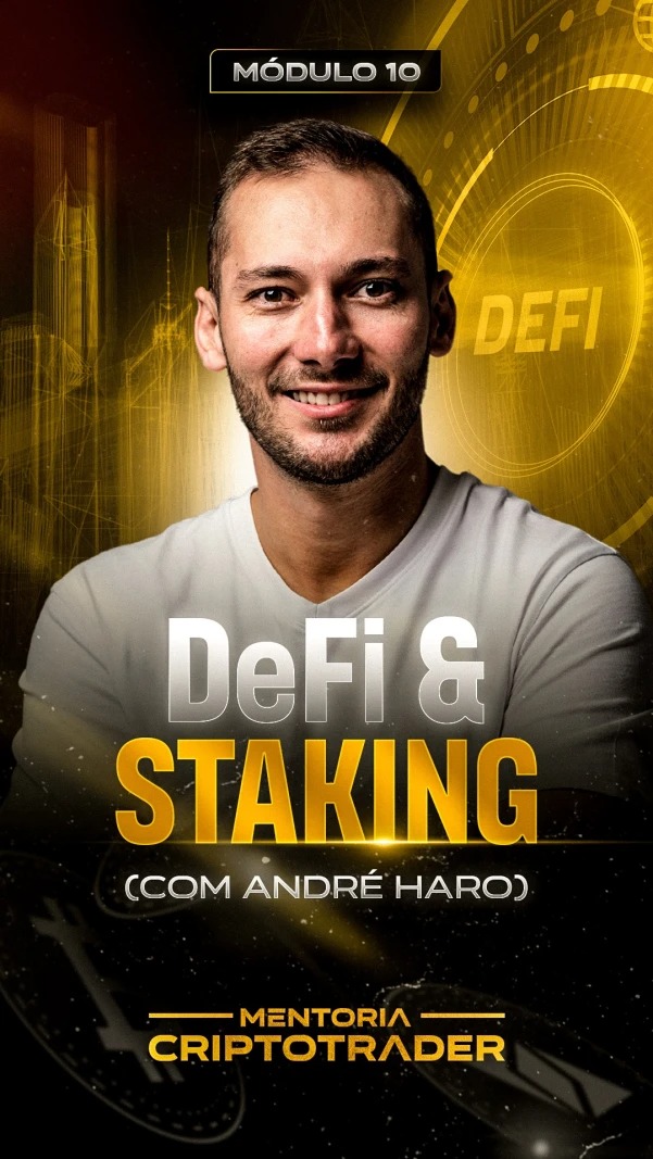 Módulo 10 — DeFi & Staking (com André Haro)