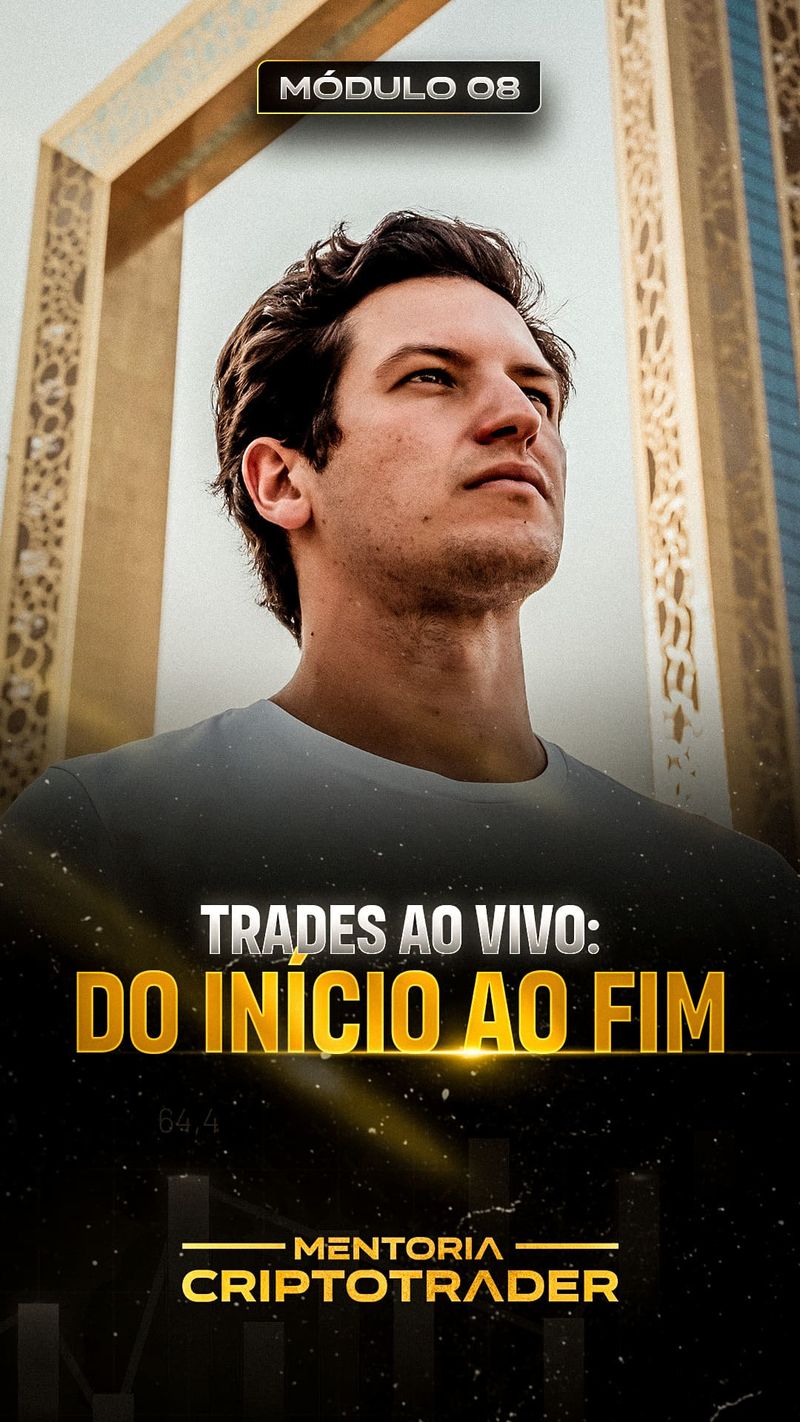 Módulo 08 — Trades ao vivo: do início ao fim
